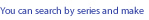 You can search by series and make