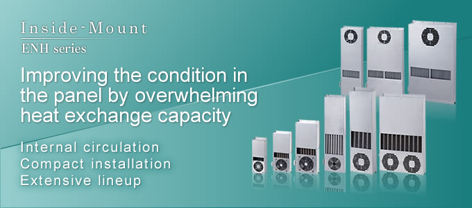 Inside-Mount Improving the condition in the panel by overwhelming heat exchange capacity