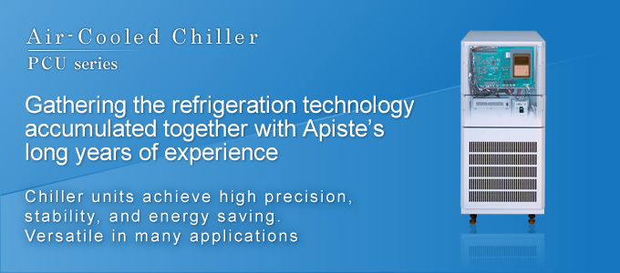 Air-cooled Chillers Gathering the refrigeration technology accumulated together with Apiste's long years of experience